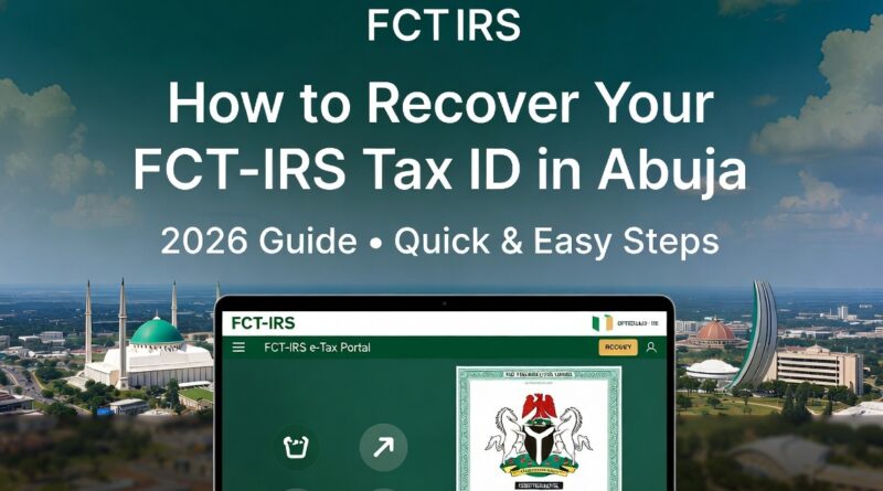 How to Recover Your FCT-IRS Tax ID in Abuja (2026 Guide)