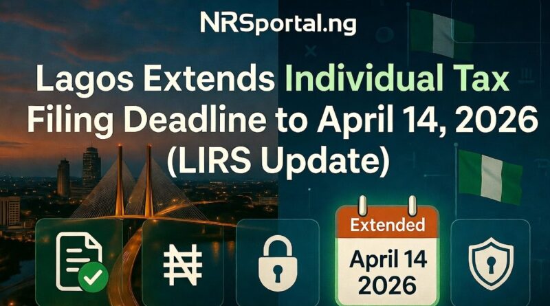 Official LIRS announcement for Lagos tax extension to April 14 2026