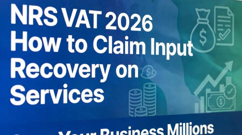 NRS VAT 2026: How to Claim "Input Recovery" on Services and Save Your Business Millions